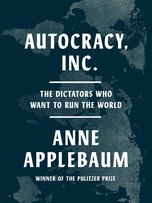 Title details for Autocracy, Inc. by Anne Applebaum - Wait list